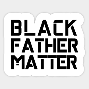 Black Fathers Matter Sticker